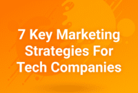 Effective Marketing Strategies for Tech Companies Unleashed