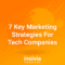 Effective Marketing Strategies for Tech Companies Unleashed